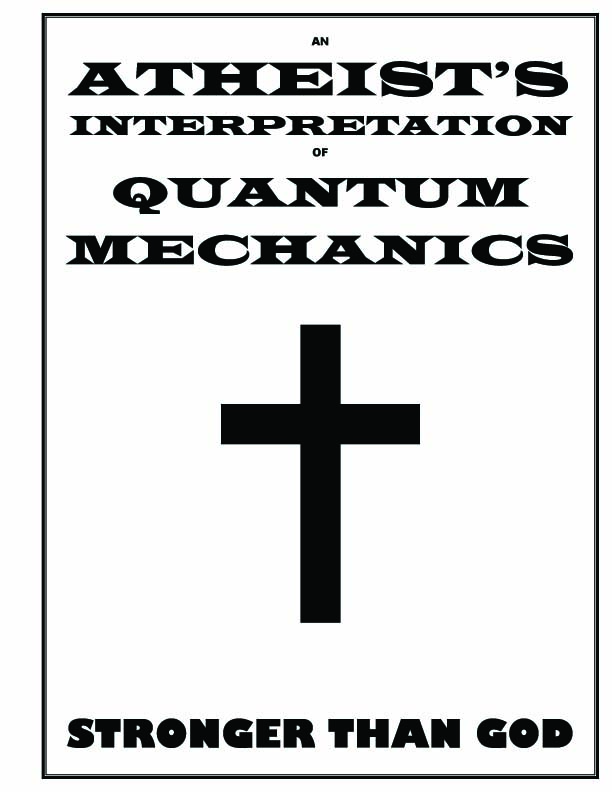 An Atheist's Interpretation of Quantum Mechanics